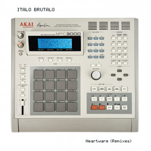 Italo Brutalo (Rmx by Kafkactrl, CYRK, Fabrizio Mammarella, …) - Heartware (Remixes)